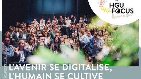 HGU Focus Romandie 2026 : « L'avenir se digitalise, l'humain se cultive »
